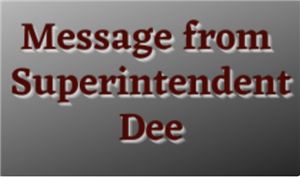  Message from Superintendent Dee